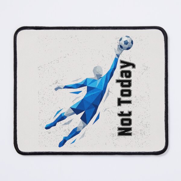 Item preview, Not Today Soccer Goalkeeper Save - Geometric Sport designed and sold by Mania Graphix.