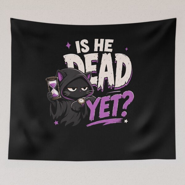 Item preview, Is He Dead Yet? Cat designed and sold by JohnnyP-Store.