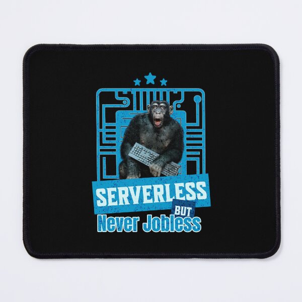 Item preview, Serverless But Never Jobless Developer Humor Funny Monkey designed and sold by Vac1.