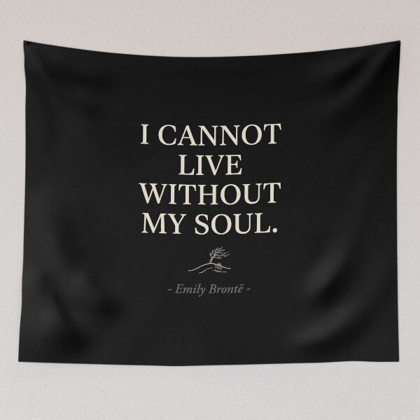 Item preview, I Cannot Live Without My Soul Emily Bronte Quote Design designed and sold by Fenay Designs.