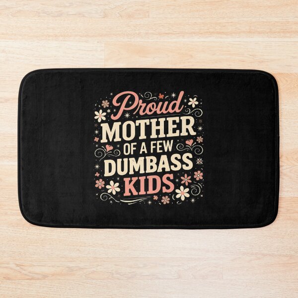 Item preview, Proud Mother Of A Few Dumbass Kids Floral designed and sold by OlyvieArt.
