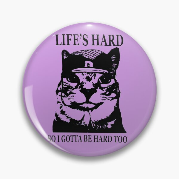 Item preview, Life's Hard Funny Cat Meme Design designed and sold by Peac7e.