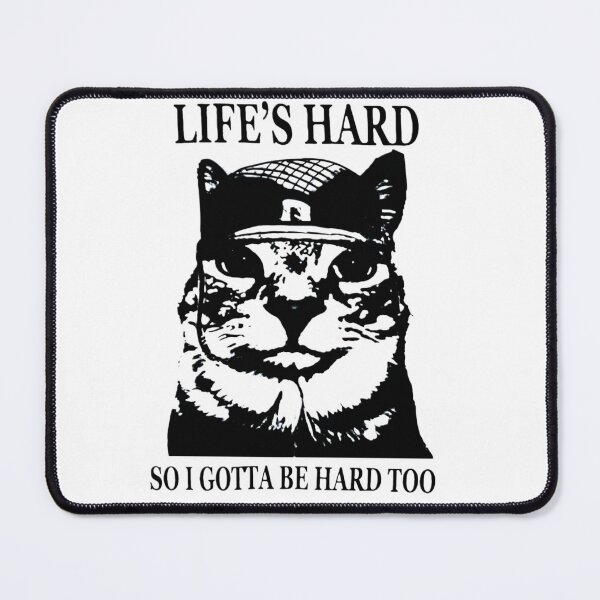 Item preview, Life's Hard Funny Cat Meme Design designed and sold by Peac7e.