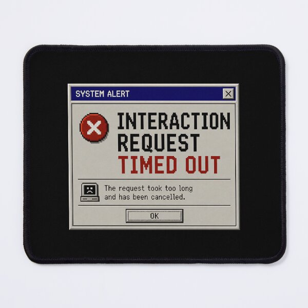Item preview, Interaction Request Timed Out – Retro Computer Social Error Design designed and sold by Mad Factory Designs.