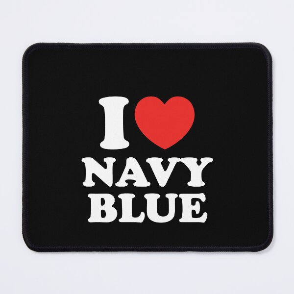 Item preview, I Love Navy Blue designed and sold by shitpostee.