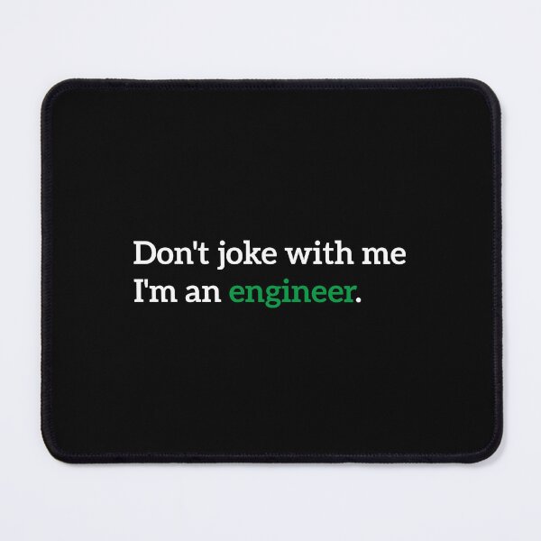 Item preview, Funny Engineer Quote T-Shirt – Don’t Joke With Me I’m an Engineer – Sarcastic Engineering Humor Gift designed and sold by PROMPT WEAR.