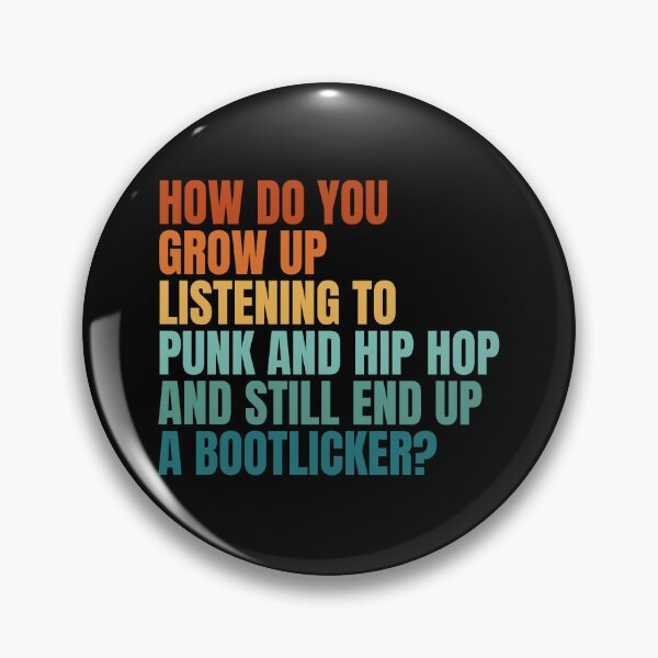 Item preview, How Do You Grow Up Listening To Punk & Hip Hop And Still End Up A Bootlicker? designed and sold by Dondonmart.