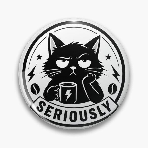 Item preview, Seriously Grumpy Cat Sarcastic Badge designed and sold by Zenvique Art.