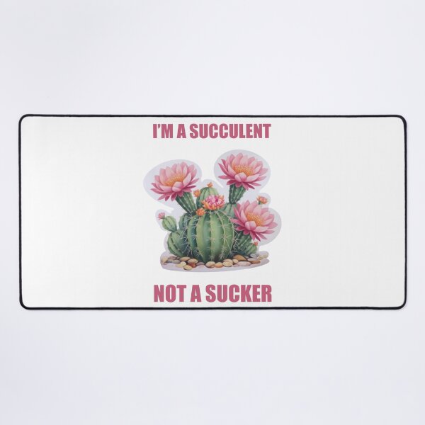 Item preview, I Am A Succulent Not A Sucker Slogan designed and sold by Lunevalleyart.