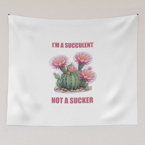 Item preview, I Am A Succulent Not A Sucker Slogan designed and sold by Lunevalleyart.