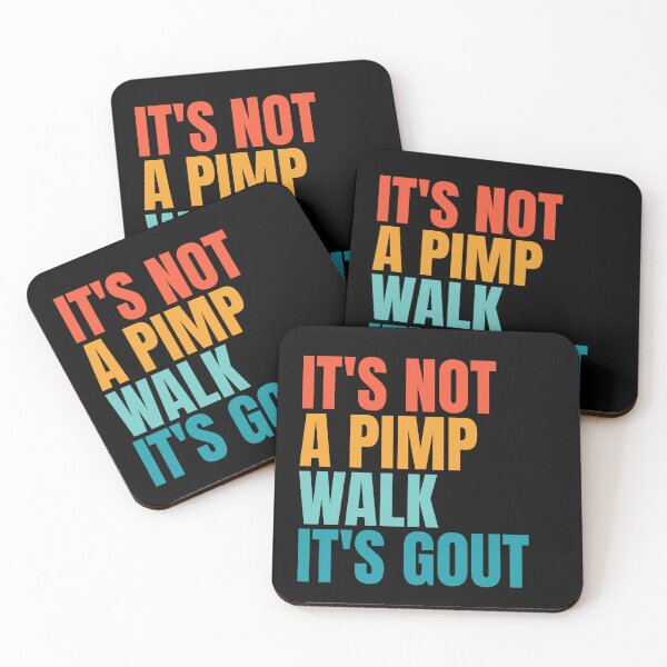 Item preview, It's Not A Pimp Walk It's Gout designed and sold by Dondonmart.