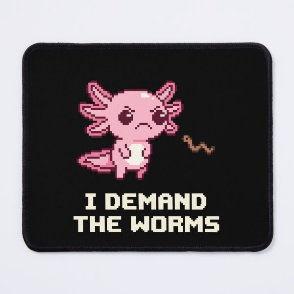 Item preview, I Demand The Worms - Funny Hangry Axolotl Pixel Art designed and sold by artistastshirt.