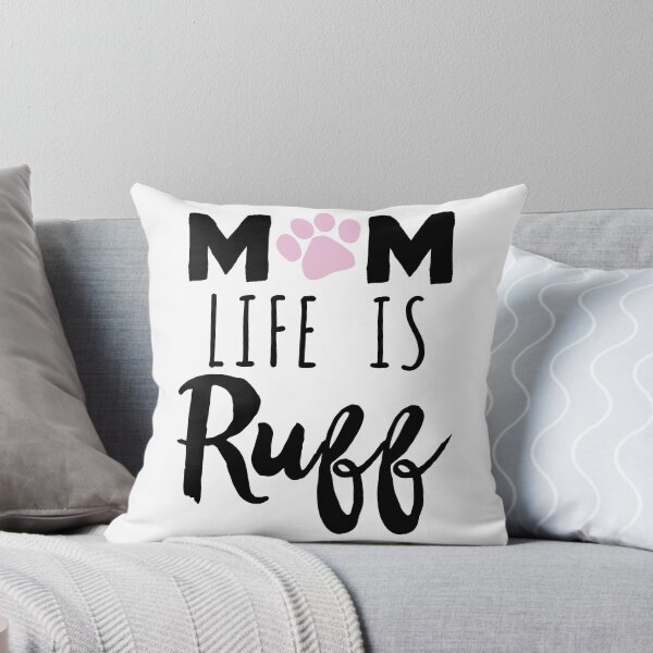 Item preview, Mom Life Is Ruff Mama Dog Love Pets Animal Lover Owner designed and sold by CarbonClothing.