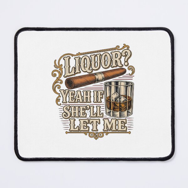 Item preview, Liquor Yeah If She Lets Me Funny Drinking Cigar Whiskey Humor designed and sold by issan-exe.