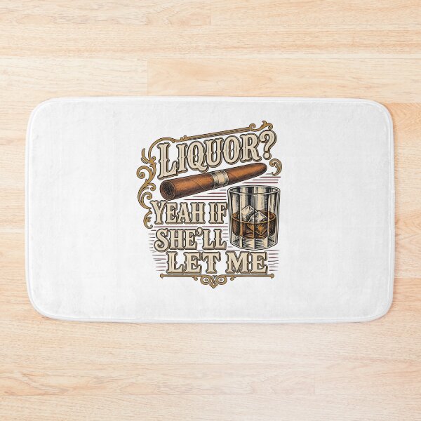 Item preview, Liquor Yeah If She Lets Me Funny Drinking Cigar Whiskey Humor designed and sold by issan-exe.