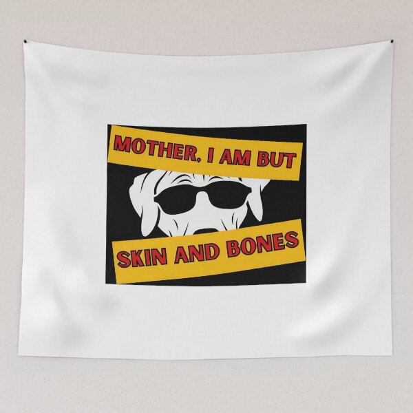Item preview, Mother I Am But Skin And Bones Funny Dog designed and sold by OlyvieArt.