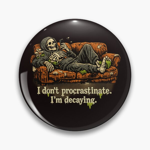 Item preview, I Don't Procrastinate I'm Decaying Skeleton designed and sold by FrameFlow.