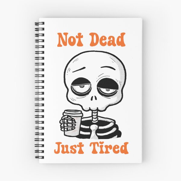 Item preview, Not Dead Just Extremely Tired designed and sold by YZGraphics.