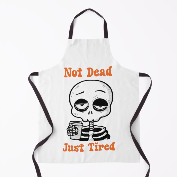 Item preview, Not Dead Just Extremely Tired designed and sold by YZGraphics.