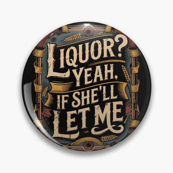 Item preview, Liquor Yeah If She’ll Let Me designed and sold by Millsoft.