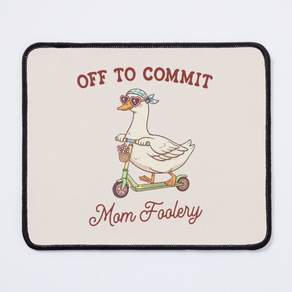 Item preview, Off To Commit Mom Foolery, Mama Goose, Funny Goose Scooter, First Mother's Day designed and sold by toongstudio.