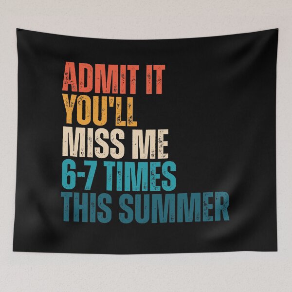 Item preview, Admit It You'll Miss Me 6-7 Times This Summer designed and sold by Dondonmart.