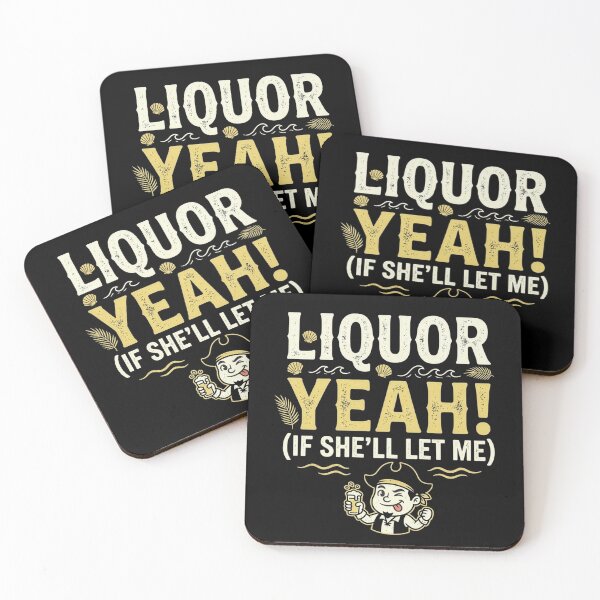 Item preview, Liquor Yeah If She'll Let Me  designed and sold by Rogue-92.