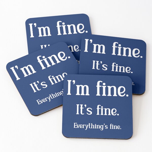 Item preview, I'm Fine. It's Fine. Everything's Fine. designed and sold by StrokeONoGenius.