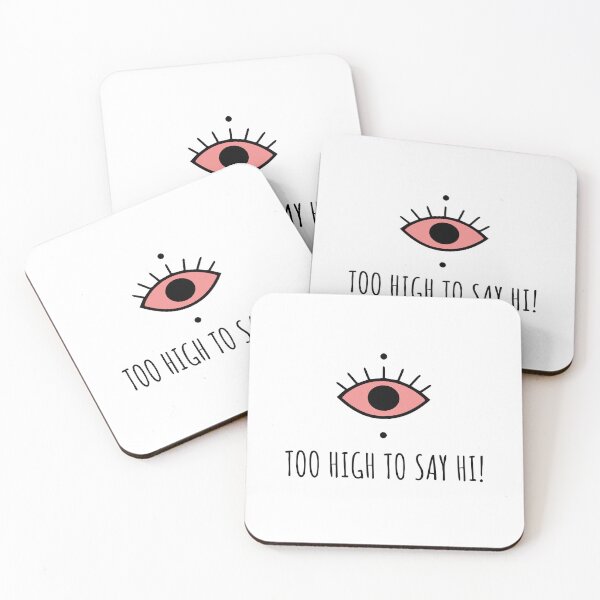 Item preview, Too High To Say Hi - Funny Bloodshot Eye Humor designed and sold by Cannaxes Studio.