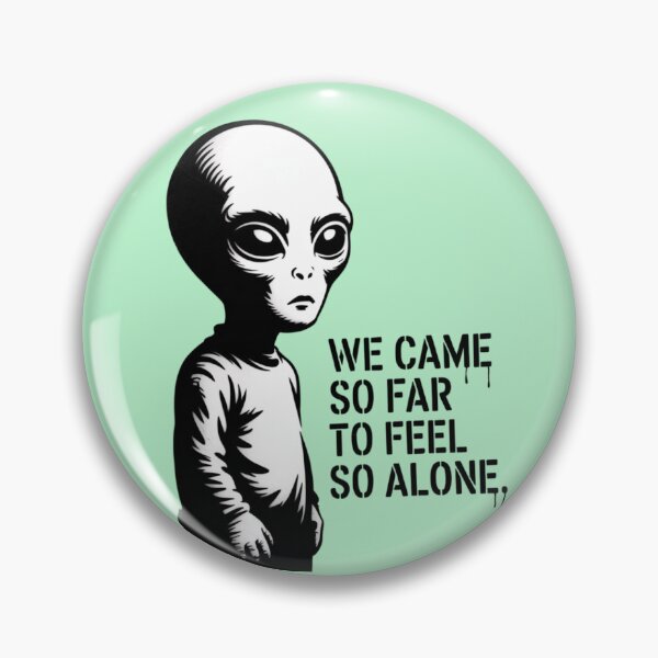 Item preview, Banksy Alien - We came so far to feel so alone designed and sold by 123ks.