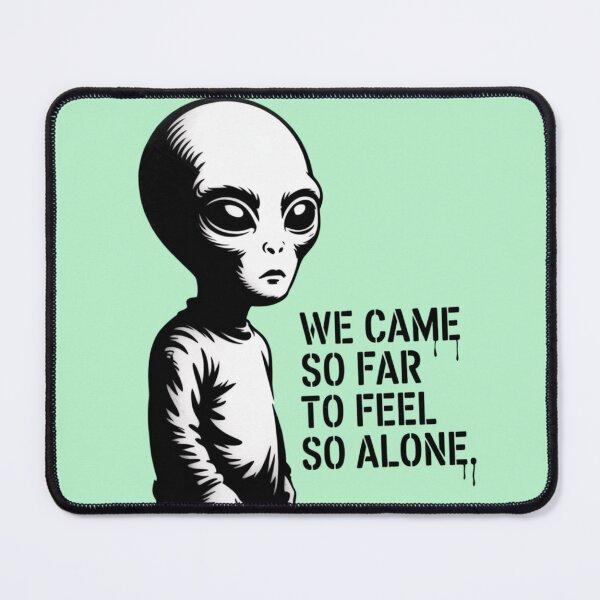 Item preview, Banksy Alien - We came so far to feel so alone designed and sold by 123ks.