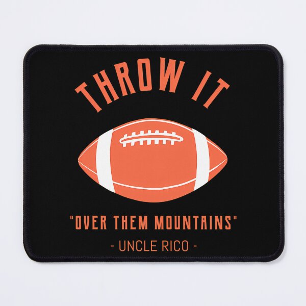 Item preview, Throw It Over Them Mountains Uncle Rico designed and sold by necronderk.