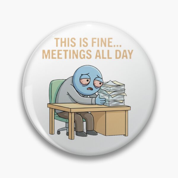 Item preview, Exhausted Office Worker – “Meetings All Day” Funny Relatable Meme designed and sold by ChaosNest.