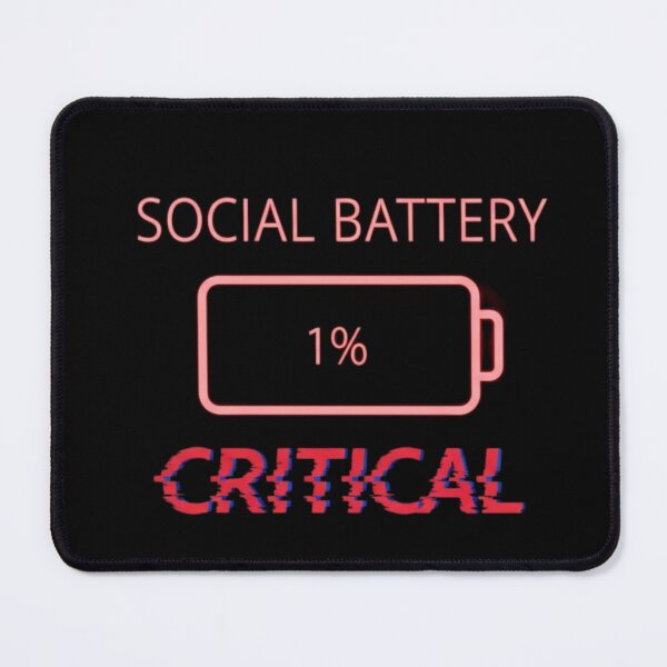 Item preview, Social Battery 1 Percent Critical Low Battery Humor designed and sold by Wit & Wear.
