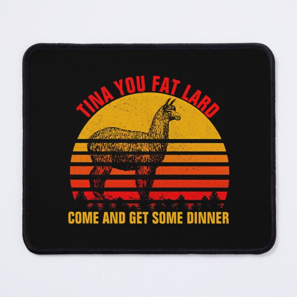 Item preview, Tina You Fat Lard Come Get Some Dinner designed and sold by necronderk.