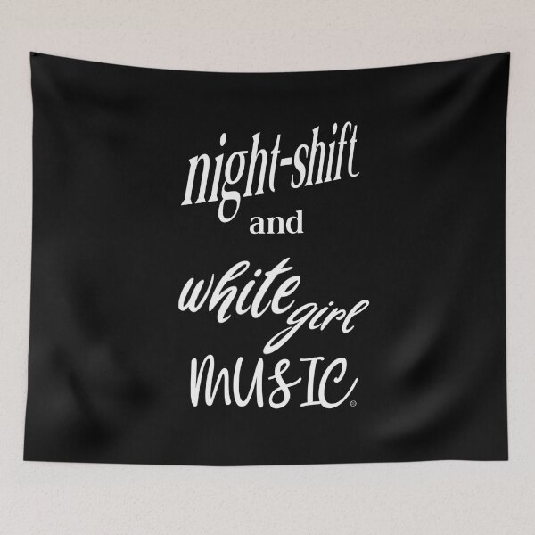 Item preview, Night-shift and white girl music designed and sold by Going Dark.