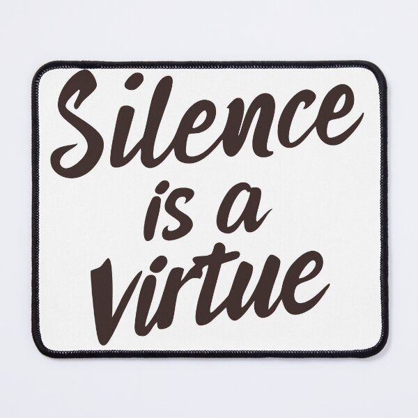 Item preview, Silence is a virtue. designed and sold by amegaitdesign.