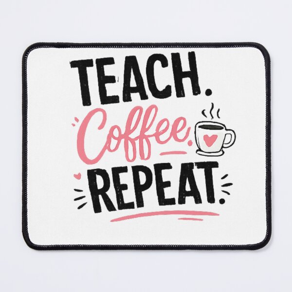 Item preview, Teach coffee repeat | Perfect for Teachers designed and sold by zenithviv.
