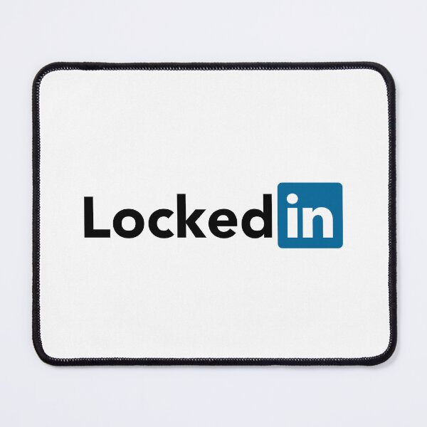 Item preview, Locked In (LinkedIn parody) designed and sold by fandemonium.