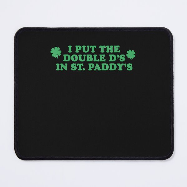 Item preview, I Put The Double D'S In St Paddy'S Day Funny St Patricks Day designed and sold by DanMoor.