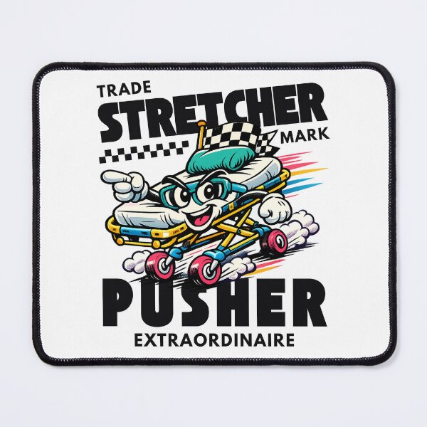 Item preview, Stretcher pusher extraordinaire designed and sold by Mascot Riot Studio.