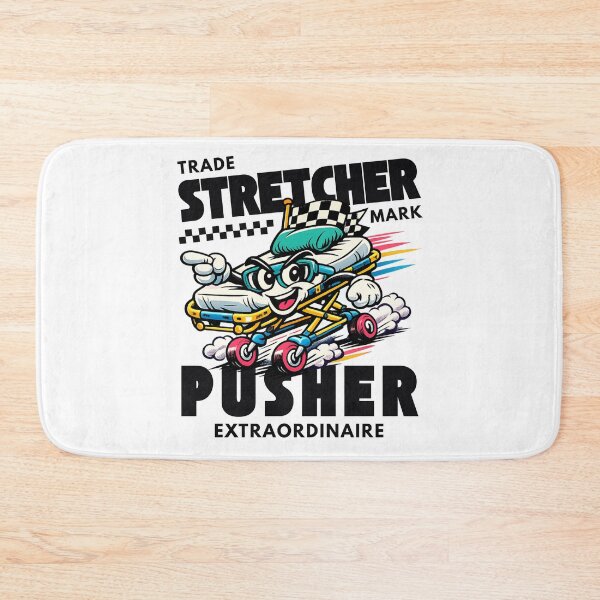 Item preview, Stretcher pusher extraordinaire designed and sold by Mascot Riot Studio.