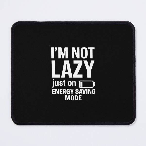 Item preview, I’m Not Lazy Just On Energy Saving Mode Sticker – Funny Meme Quote designed and sold by YoYo-Pro STUDIO.