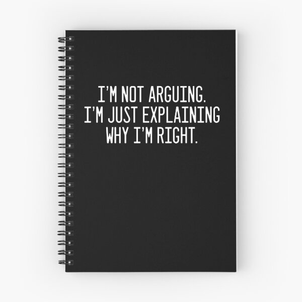 Item preview, I'm Not Arguing. I'm Just Explaining Why I'm Right. designed and sold by StrokeONoGenius.
