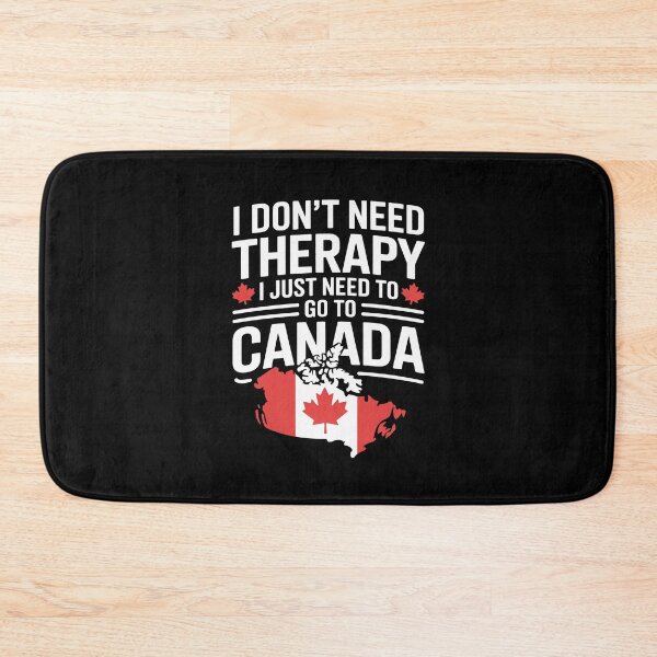 Item preview, I don't need therapy, I just need to go to Canada designed and sold by jkrphoto.