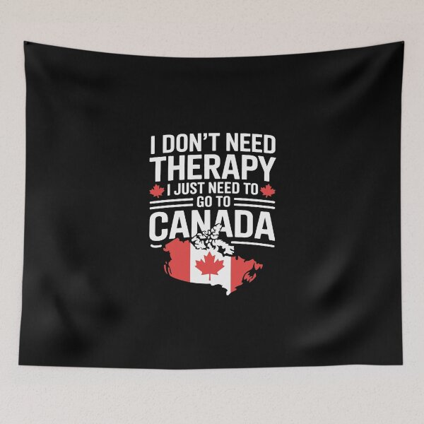 Item preview, I don't need therapy, I just need to go to Canada designed and sold by jkrphoto.