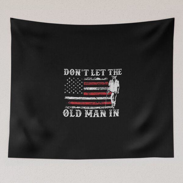Item preview, Don't Let The Old Man In, Vintage American Flag designed and sold by OndaLifeCo.