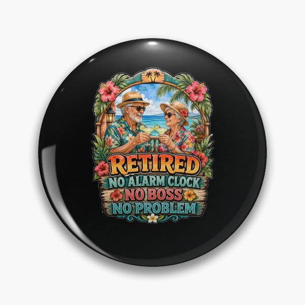 Item preview, Retirement Humor Design Retired No Alarm Clock No Problem designed and sold by fantasticdesign.
