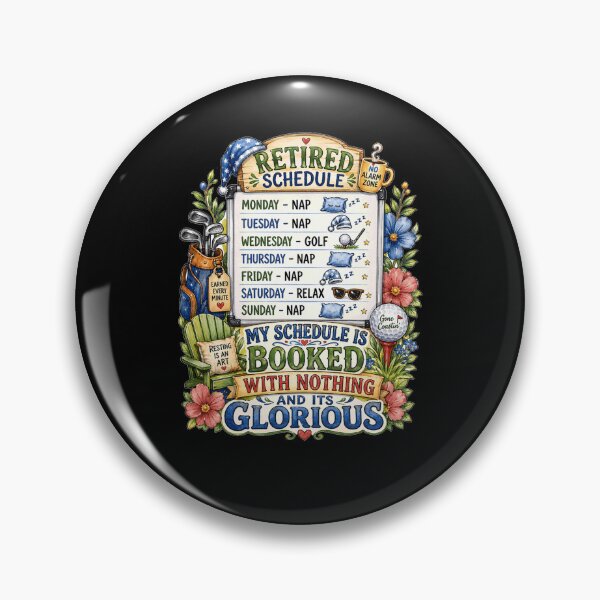 Item preview, Retirement Humor My Retired Schedule Is Booked With Nothing designed and sold by fantasticdesign.
