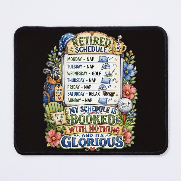 Item preview, Retirement Humor My Retired Schedule Is Booked With Nothing designed and sold by fantasticdesign.